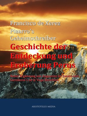 cover image of Pizarro's Geheimschreiber--Geschichte der Entdeckung und Eroberung Perus